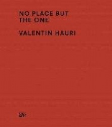 Valentin Hauri - No Place but the One