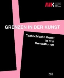 Grenzen in der Kunst (Bilingual edition) - Tschechische Kunst in drei Generationen