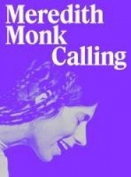 Meredith Monk: Calling