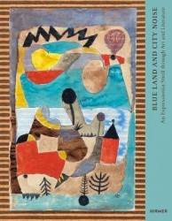 Blue Land and City Noise - An Expressionist Stroll through Art and Literature