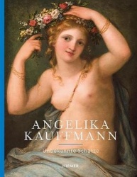Angelika Kauffmann - Unbekannte Schätze