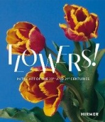 Flowers! (Bilingual edition) - In the Art of the 20th and 21st Centuries