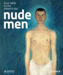 Nude Men - From 1800 to the Present Day