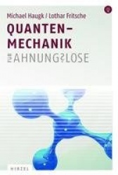 Quantenmechanik Fur Ahnungslose - Eine Einstiegshilfe Fur Studierende