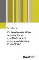 Professionelle Hilfe aus der Sicht von Müttern mit einer psychischen Erkrankung