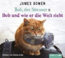 Bob, der Streuner&Bob und wie er die Welt sieht
