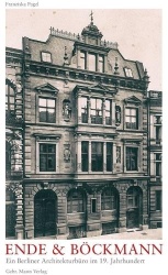 Ende Und Bockmann - Ein Berliner Architekturburo Im 19. Jahrhundert