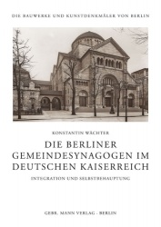 Die Berliner Gemeindesynagogen Im Deutschen Kaiserreich - Integration Und Selbstbehauptung