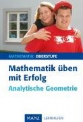 Mathematiküben mit Erfolg. Analytische Geometrie