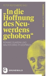 In Die Hoffnung Des Neuwerdens Gehoben - Romano Guardini Und Walter Dirks Im Gesprach