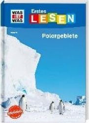 WAS IST WAS Erstes Lesen Band 9. Polargebiete