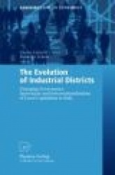 The Evolution of Industrial Districts : Changing Governance, Innovation and Internationalisation of Local Capitalism in Italy