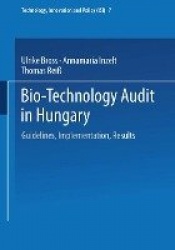 Bio-Technology Audit in Hungary : Guidelines, Implementation, Results