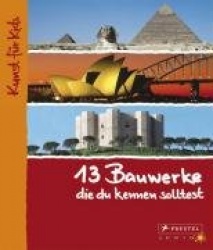 13 Bauwerke, die du kennen solltest