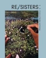 Re/Sisters - A Lens on Gender and Ecology