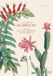 Alexander von Humboldt - And the Botanical Exploration of the Americas