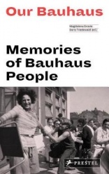 Our Bauhaus - Memories of Bauhaus People