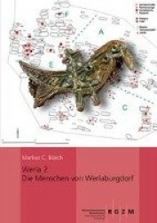 Werla 2 Die Menschen Von Werlaburgdorf - Ein Beitrag Zur Geschichte Des Nordharzvorlandes Im 8. Bis 10. Jahrhundert