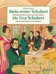 My First Schubert - Easiest Piano Pieces by Franz Schubert