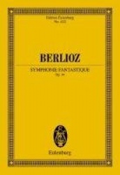 Symphonie Fantastique - From Hector Berlioz New Edition of the Complete Works Vol. 16