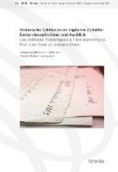 Historische Editionen Im Digitalen Zeitalter. Les Editions Historiques a l'Ere Numerique - Bestandesaufnahme Und Ausblick. Etat 