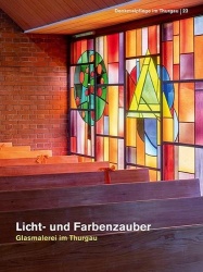 Licht- Und Farbenzauber - Glasmalerei Im Thurgau
