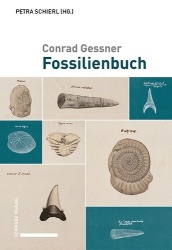 Conrad Gessner, Fossilienbuch - Ubersetzt Und Herausgegeben Von Petra Schierl