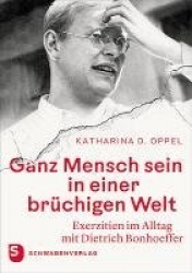 Ganz Mensch sein in einer brüchigen Welt