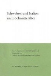 Schwaben Und Italien Im Hochmittelalter