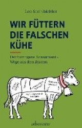 Wir füttern die falschen Kühe