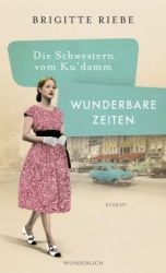 Die Schwestern vom Ku'damm 2 : Wunderbare Zeiten