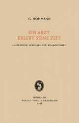 Ein Arzt Erlebt Seine Zeit - Ansprachen, Lebensbilder, Begegnungen