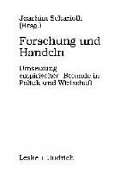 Forschung und Handeln - Umsetzung empirischer Befunde in Politik und Wirtschaft