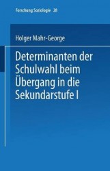 Determinanten der Schulwahl beim Übergang in die Sekundarstufe I