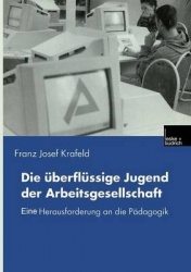 Die überflüssige Jugend der Arbeitsgesellschaft - Eine Herausforderung an die Pädagogik
