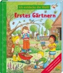 Ich entdecke die Welt! Erstes Gärtnern