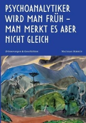 Psychoanalytiker wird man früh - man merkt es aber nicht gleich