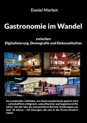 Gastronomie im Wandel - zwischen Digitalisierung,  Demografie und Dekonstitution