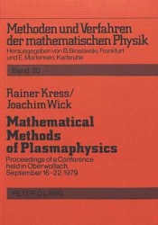 Mathematical Methods of Plasma Physics - Proceedings of a Conference Held in Oberwolfach, September 16-22, 1979