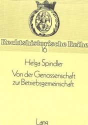 Von Der Genossenschaft Zur Betriebsgemeinschaft - Kritische Darstellung Der Sozialrechtslehre Otto Von Gierkes