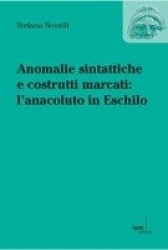 Anomalie sintattiche e costrutti marcati: l'anacoluto in Eschilo