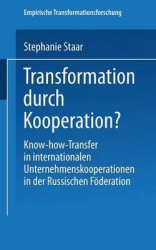 Transformation durch Kooperation? - Know-how-Transfer in internationalen Unternehmenskooperationen in der Russischen Föderation