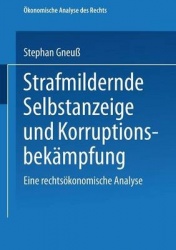 Strafmildernde Selbstanzeige und Korruptionsbekämpfung - Eine rechtsökonomische Analyse