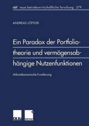 Ein Paradox der Portfoliotheorie und vermögensabhängige Nutzenfunktionen : Mikroökonomische Fundierung