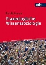 Praxeologische Wissenssoziologie