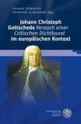 Johann Christoph Gottscheds 'Versuch Einer Critischen Dichtkunst' Im Europaischen Kontext
