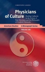 Physicians of Culture - Healing Catharsis in the Fiction of Toni Morrison and the Philosophy of Friedrich Nietzsche