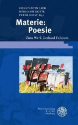 Materie - Poesie: Zum Werk Gerhard Falkners