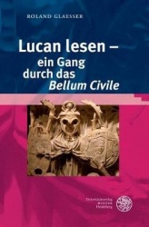 Lucan Lesen - Ein Gang Durch Das 'Bellum Civile'