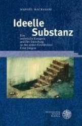 Ideelle Substanz - Eine Analytische Kategorie Und Ihre Erprobung an Den Spaten Erzahltexten Ernst Jungers